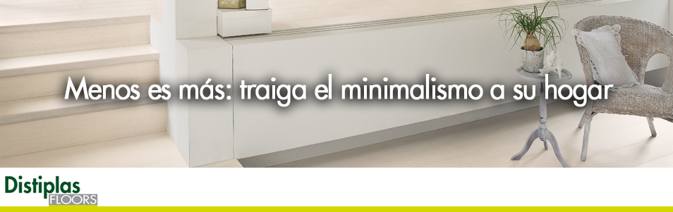 Menos es más: traiga el minimalismo a su hogar